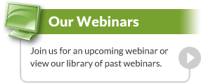 Sign up for upcoming webinars or request previous webinar recordings
